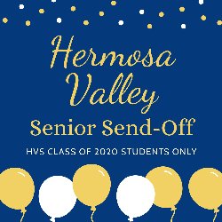 Hermosa Valley Senior Send-Off - HVS Class of 2020 Students Only